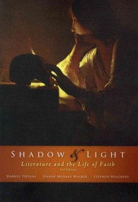 Shadow & Light : Literature and the Life of Faith （3TH）