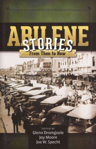 Abilene Stories : From Then to Now
