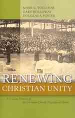 Renewing Christian Unity : A Concise History of the Christian Church (Disciples of Christ)