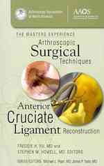 Anterior Cruciate Ligament Reconstruction (The Masters Experience Arthroscopic Surgical Techniques) （DVD）