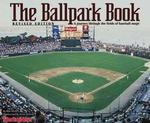 The Ballpark Book : A Journey through the Fields of Baseball Magic （Revised）