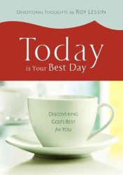 Today Is Your Best Day : Discovering God's Best for You