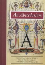 An Abecedarium: Illustrated Alphabets from the Court of Emperor Rudolf II