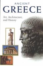 Ancient Greece : Art, Architecture, and History