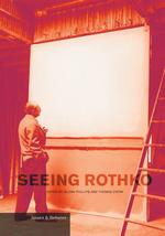 Seeing Rothko (Getty Publications -)