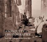 Antiquity & Photography : Early Views of Ancient Mediterranean Sites