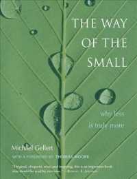 The Way of the Small : Why Less is More (The Way of the Small)