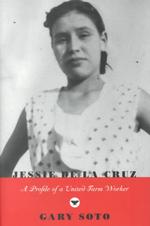 Jessie De LA Cruz : A Profile of a United Farm Worker