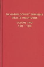 Davidson County, Tennessee Wills and Inventories, 1816-1832.: Volume #2