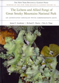 The Lichens and Allied Fungi of Great Smoky Mountains National Park : An Annotated Checklist with Comprehensive Keys (Memoirs of the New York Botanica 〈104〉 （1ST）