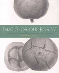 That Glorious Forest : Exploring the Plants and Their Indigenous Uses in Amazonia (Memoirs of the New York Botanical Garden)