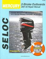 Mercury Outboards 2001-05 Repair Manual All 2-Stroke Engines (Seloc Marine Manuals)