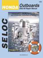 Seloc Honda Outboards 2002-14 Repair Manual : Covers all 2-250 Hp, 1-4 Cylinder and V6 Models, Including Jet Drives (Seloc Marine Manuals)