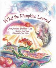 The Pumpkin Patch : A Traditional Buddhist Tale