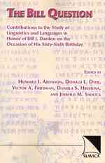 The Bill Question : Contributions to the Study of Linguistics and Languages in Honor of Bill J. Darden on the Occasion of His Sixty-Sixth Birthday