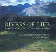 Rivers of Life : Southwest Alaska, the Last Great Salmon Fishery （1ST）