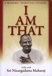 I Am That : Talks with Sri Nisargadatta Maharaj （2ND）