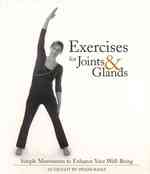 Exercises for Joints and Glands : Gentle Movements to Enhance Your Wellbeing
