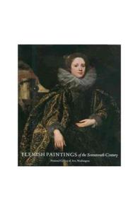 Flemish Paintings of the Seventeenth Century : The Collections of the National Gallery of Art Systematic Catalogue (National Gallery of Art Systematic