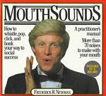 Mouthsounds : How to Whistle, Pop, Click, and Honk Your Way to Social Success