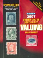 Scott 2007 United States Specialized Valuing : Spring Edition (Scott Standard Postage Stamp Catalogue Vol 1 Us and Countries A-b Valuing Supplement) （Supplement）