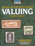 Scott 2008 United States Specialized Valuing Supplement (Scott Standard Postage Stamp Catalogue Vol 1 Us and Countries A-b Valuing Supplement)