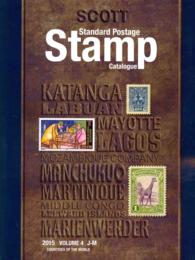 Scott Standard Postage Stamp Catalogue 2015 : Countries of the World J-M (Scott Standard Postage Stamp Catalogue Vol 4 Countries J-m) 〈4〉