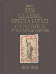 Scott Classic Specialized Catalogue 2016 : Stamps and Covers of the World Including U.S. 1840-1940 (British Commonwealth to 1952) (Scott Classic Speci （22ND）