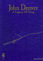 John Denver : A Legacy of Song