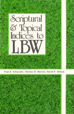 Scriptural And Topical Indices To LBW