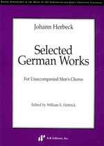Johann Herbeck Selected German Works for Unaccompanied Men's Chorus (Recent Researches in the Music of the Nineteenth and Early Twentieth Centuries)