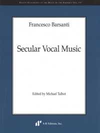 Francesco Barsanti : Secular Vocal Music (Recent Researches in the Music of the Baroque Era)