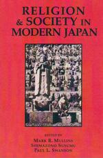 Religion and Society in Modern Japan : Selected Readings (Nanzan Studies in Asian Religions)
