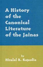 A History of the Canonical Literature of the Jainas as