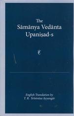 The Samanya Vedanta Upanisad-s （Reprint）