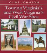 Touring Virginia's and West Virginia's Civil War Sites (Touring the Backroads)