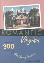 Romantic Virginia : More than 300 Things to Do for Southern Lovers (Romantic South Series)