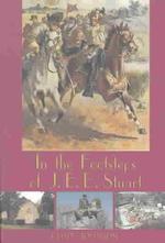 In the Footsteps of J. E .B. Stuart (In the Footsteps)