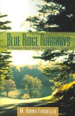 Blue Ridge Roadways : A Virginia Field Guide to Cultural Sights