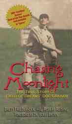 Chasing Moonlight : The True Story of Field of Dreams' Doc Graham
