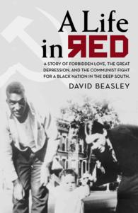 A Life in Red : A Story of Forbidden Love, the Great Depression, and the Communist Fight for a Black Nation in the Deep South