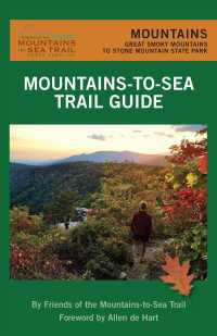 Mountains-to-Sea Trail Guide : Mountains: Great Smoky Mountains to Stone Mountain State Park