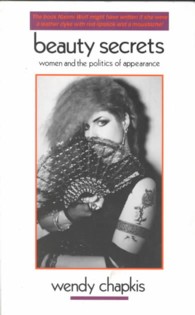 Beauty Secrets : Women and the Politics of Appaearance