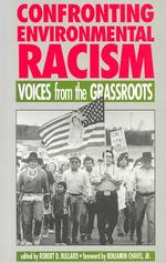 Confronting Environmental Racism : Voices from the Grassroots