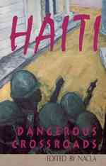Haiti : Dangerous Crossroads