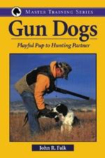 Gun Dogs: Playful Pup to Hunting Partner