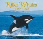 Killer Whales of the World : Natural History and Conservation (Worldlife Discovery Guides.)
