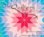 The Quilters : Women and Domestic Art - an Oral History