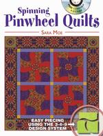Spinning Pinwheel Quilts : Easy Piecing Using the 3-6-9 Design System （PAP/CDR）