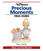 Warman's Field Guide to Precious Moments : Values and Identification (Warman's Field Guides)